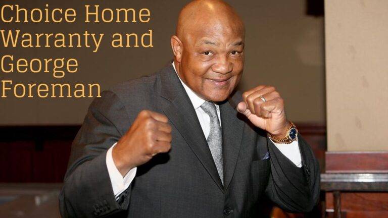 Choice Home Warranty and George Foreman