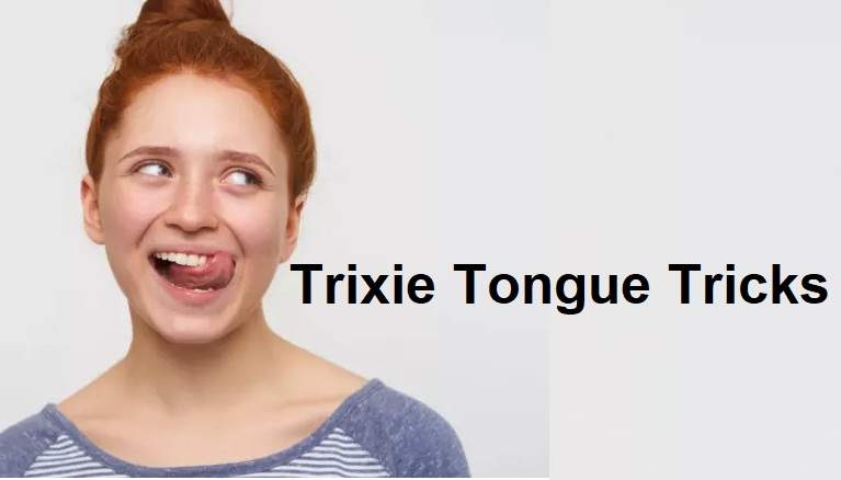 Trixie Tongue Tricks